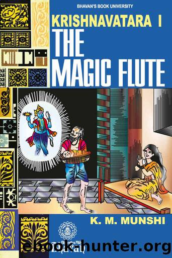 Krishnavatara I: The Magic Flute by Munshi K. M