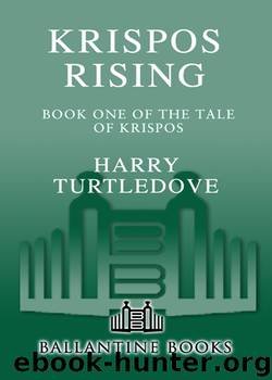 Krispos Rising (The Tale of Krispos, Book One) by Harry Turtledove