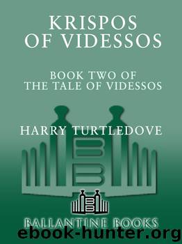 Krispos of Videssos (The Tale of Krispos, Book Two) by Harry Turtledove