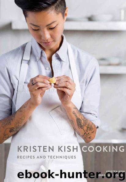 Kristen Kish Cooking: Recipes and Techniques by Kristen Kish & Meredith Erickson