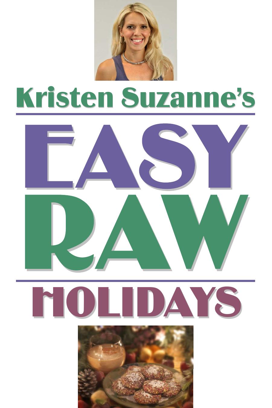 Kristen Suzanne's EASY Raw Holidays by Kristen Suzanne
