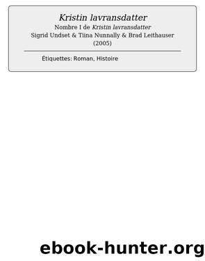 Kristin lavransdatter by Sigrid Undset & Tiina Nunnally & Brad Leithauser