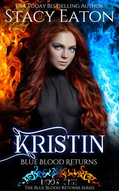 Kristin: Blue Blood Returns (The Blue Blood Returns Book 1) by Stacy Eaton