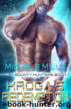 Kroga's Redemption (Alien Bounty Hunters Book 7) by Michele Mills