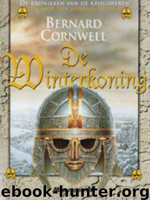 Kronieken van de Krijgsheren 1 - De winterkoning by Bernard Cornwell