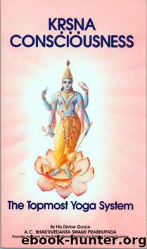 Krsna Consciousness The Topmost Yoga System -- Prabhupada Books by A.C. Bhaktivedanta Swami Prabhupada
