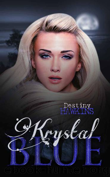 Krystal Blue (The Blue Moon Series Book 1) by Destiny Hawkins