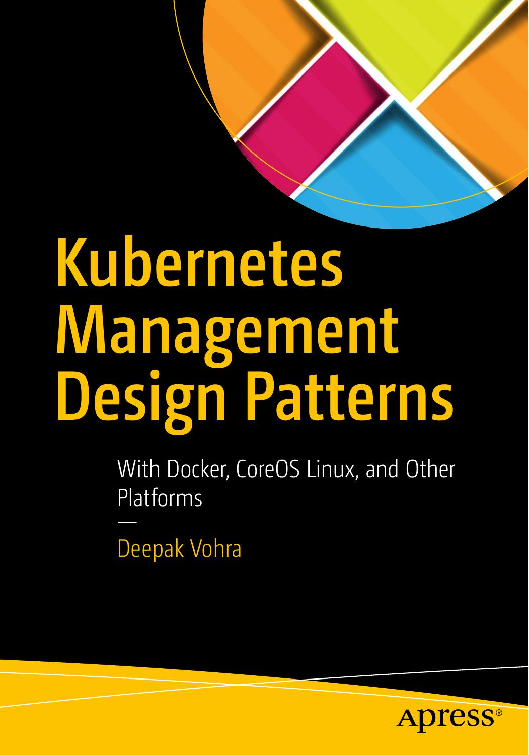 Kubernetes Management Design Patterns: With Docker, CoreOS Linux, and Other Platforms by Unknown