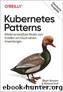 Kubernetes Patterns by Bilgin Ibryam & Roland Huß