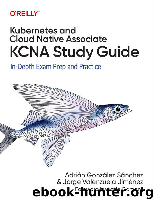 Kubernetes and Cloud Native Associate (KCNA) Study Guide by Jorge Valenzuela Jiménez