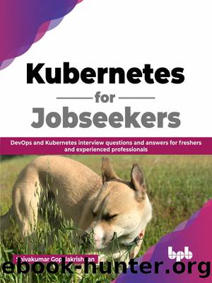 Kubernetes for Jobseekers by Gopalakrishnan Shivakumar;
