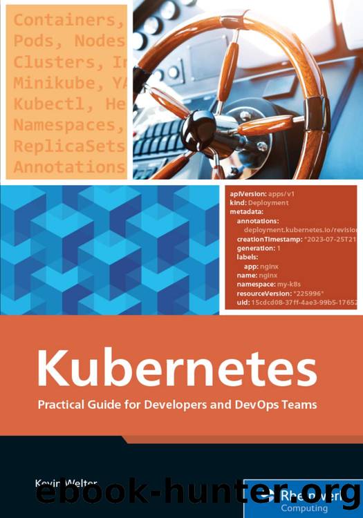 Kubernetes: Practical Guide for Developers and DevOps Teams by Kevin Welter