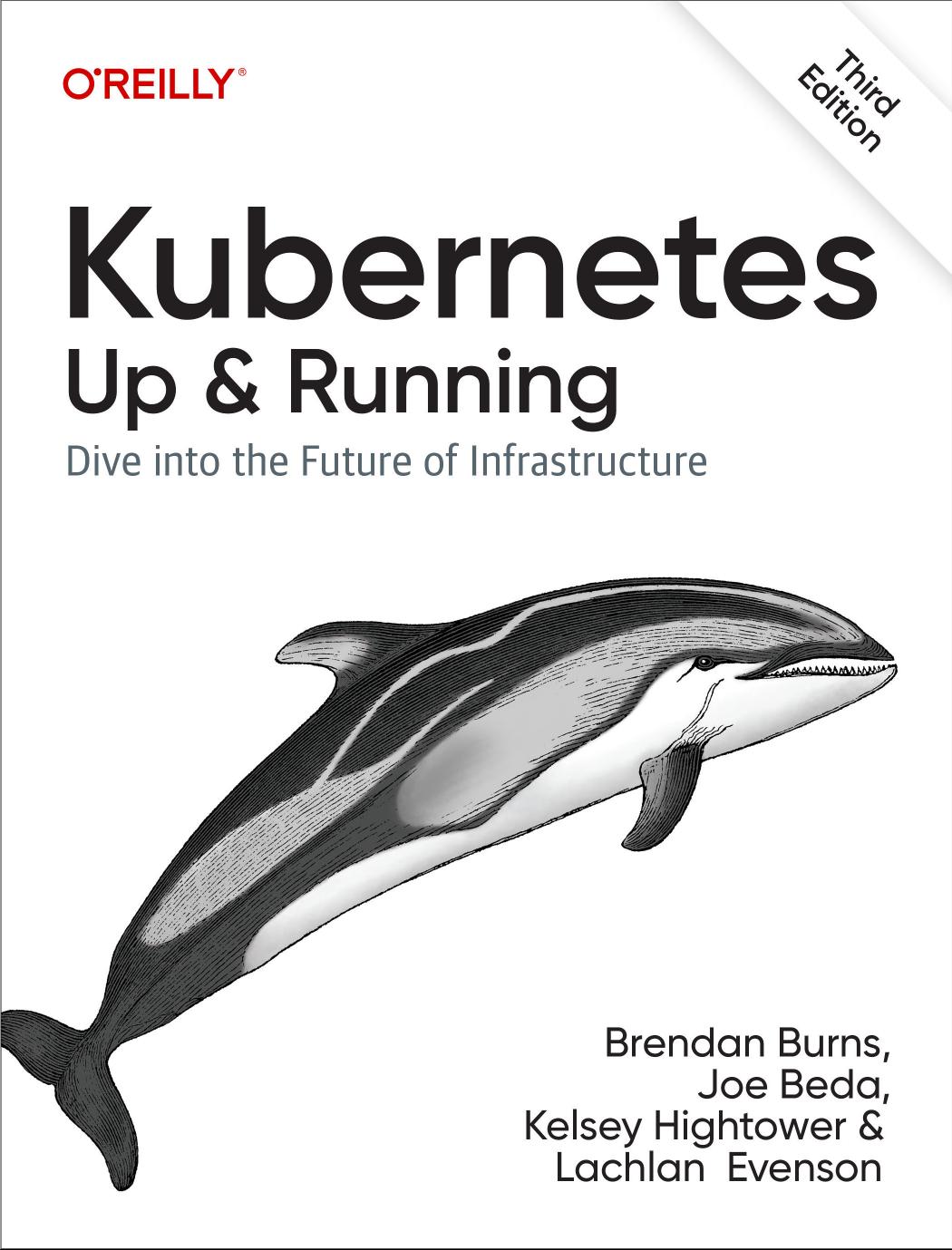 Kubernetes: Up and Running by Brendan Burns Joe Beda Kelsey Hightower and Lachlan Evenson