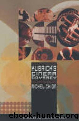 Kubrick's Cinema Odyssey by Michel Chion