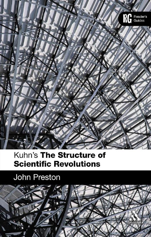 Kuhn's 'The Structure of Scientific Revolutions': A Reader's Guide by John Preston