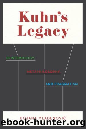 Kuhn's Legacy by Mladenovic Bojana;