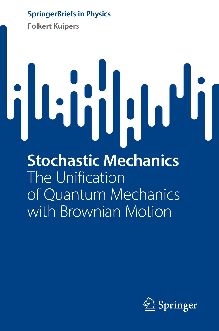 Kuipers F. Stochastic Mechanics. The Unification of Quantum Mechanics...2023 by Unknown