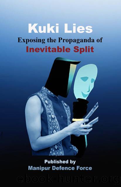 Kuki Lies Exposing the Propaganda of Inevitable Split by Manipur Defence Force