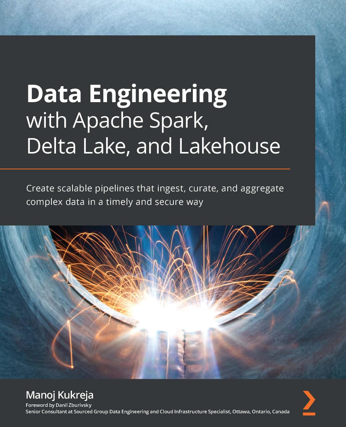 Kukreja M. Data Engineering with Apache Spark, Delta Lake,..2021 by Unknown