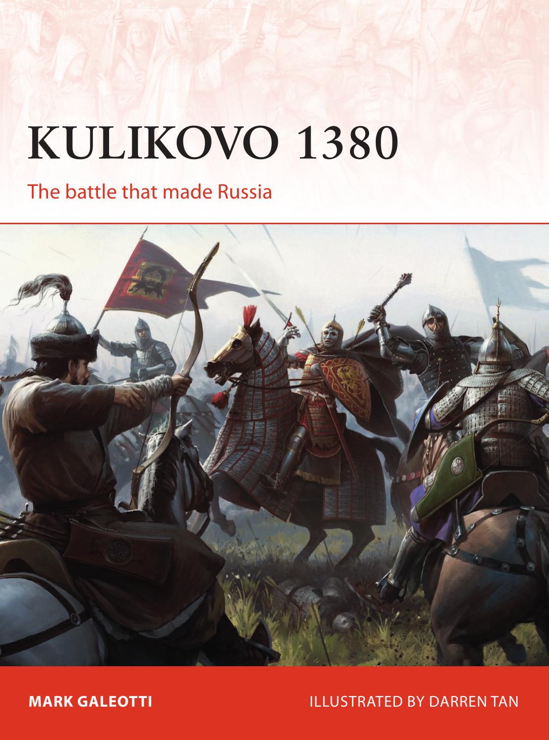 Kulikovo 1380: The Battle that Made Russia (Osprey Campaign 332) by Unknow