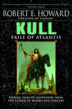 Kull Exile Of Atlantis by Robert E Howard
