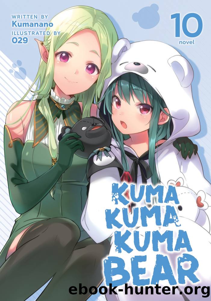 Kuma Kuma Kuma Bear Vol. 10 by Kumanano