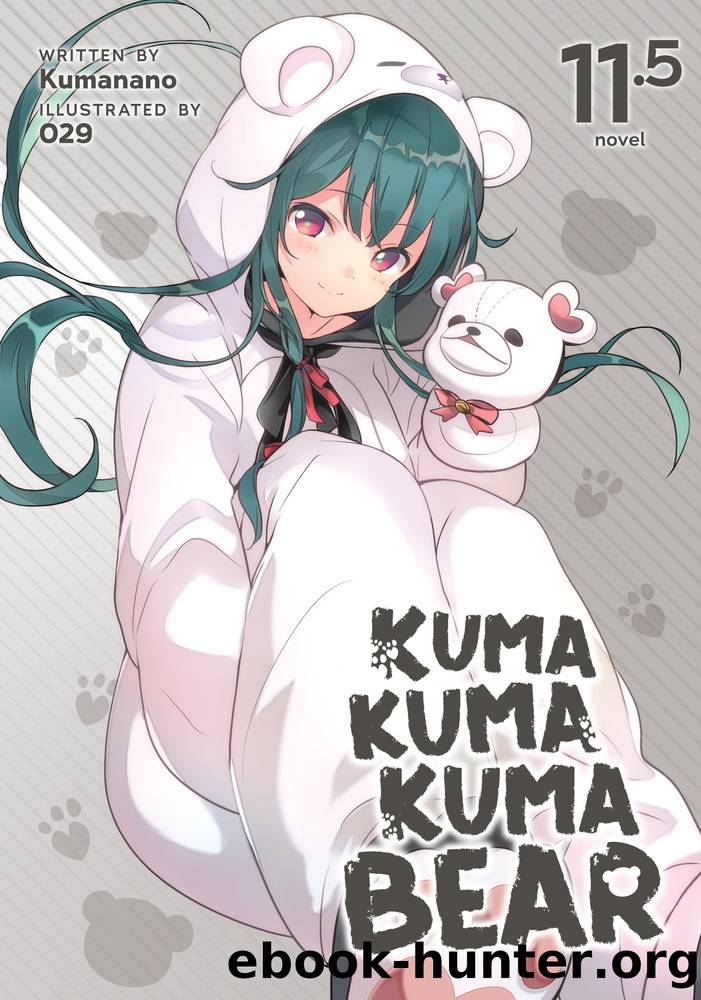 Kuma Kuma Kuma Bear Vol. 11.5 by Kumanano