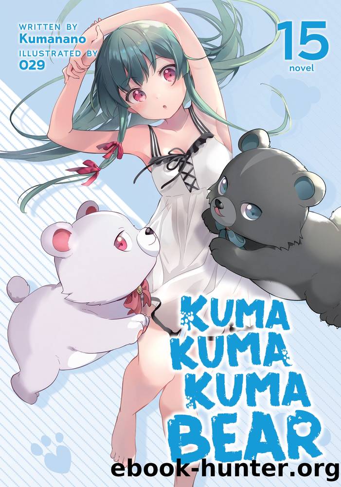 Kuma Kuma Kuma Bear Vol. 15 by Kumanano