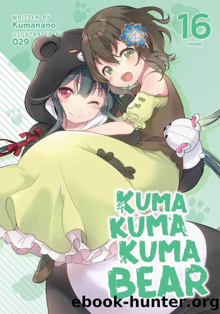 Kuma Kuma Kuma Bear Vol. 16 by Kumanano
