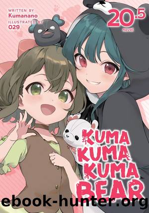 Kuma Kuma Kuma Bear Vol. 20.5 by Kumanano
