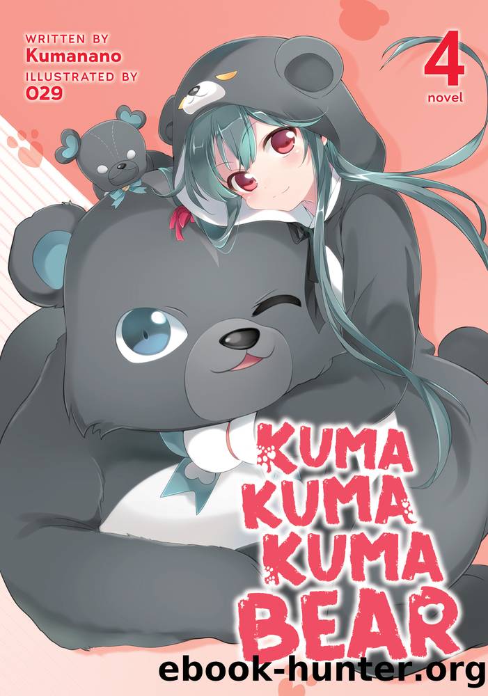 Kuma Kuma Kuma Bear Vol. 4 by Kumanano