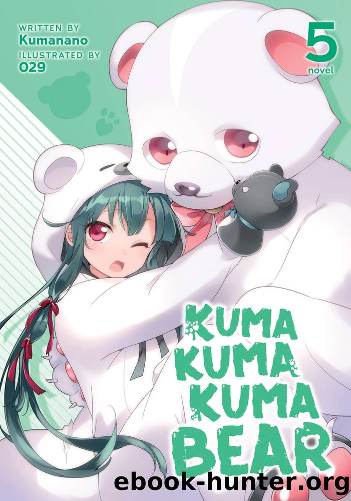 Kuma Kuma Kuma Bear Vol. 5 by Kumanano