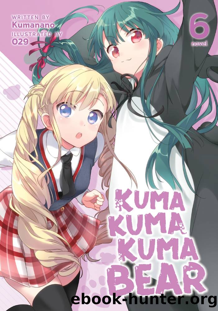 Kuma Kuma Kuma Bear Vol. 6 by Kumanano