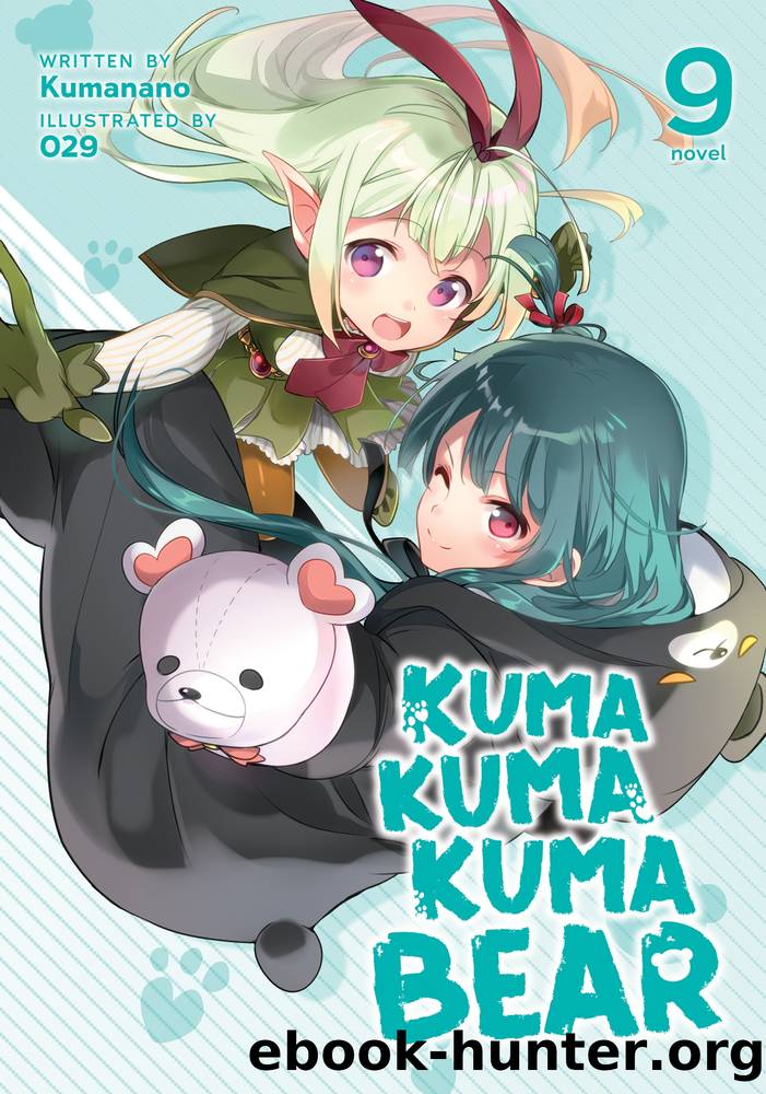 Kuma Kuma Kuma Bear Vol. 9 by Kumanano