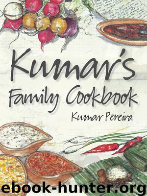 Kumar's Family Cookbook by Kumar Pereira