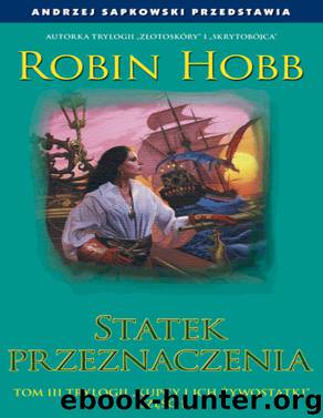 Kupcy i ich Zywostatki III Statek przeznaczenia by HOBB ROBIN