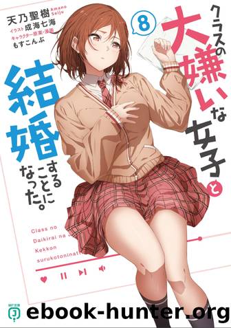 Kurasu no Daikirai na Joshi to Kekkon Suru Koto ni Natta v08 by Amano Seiju