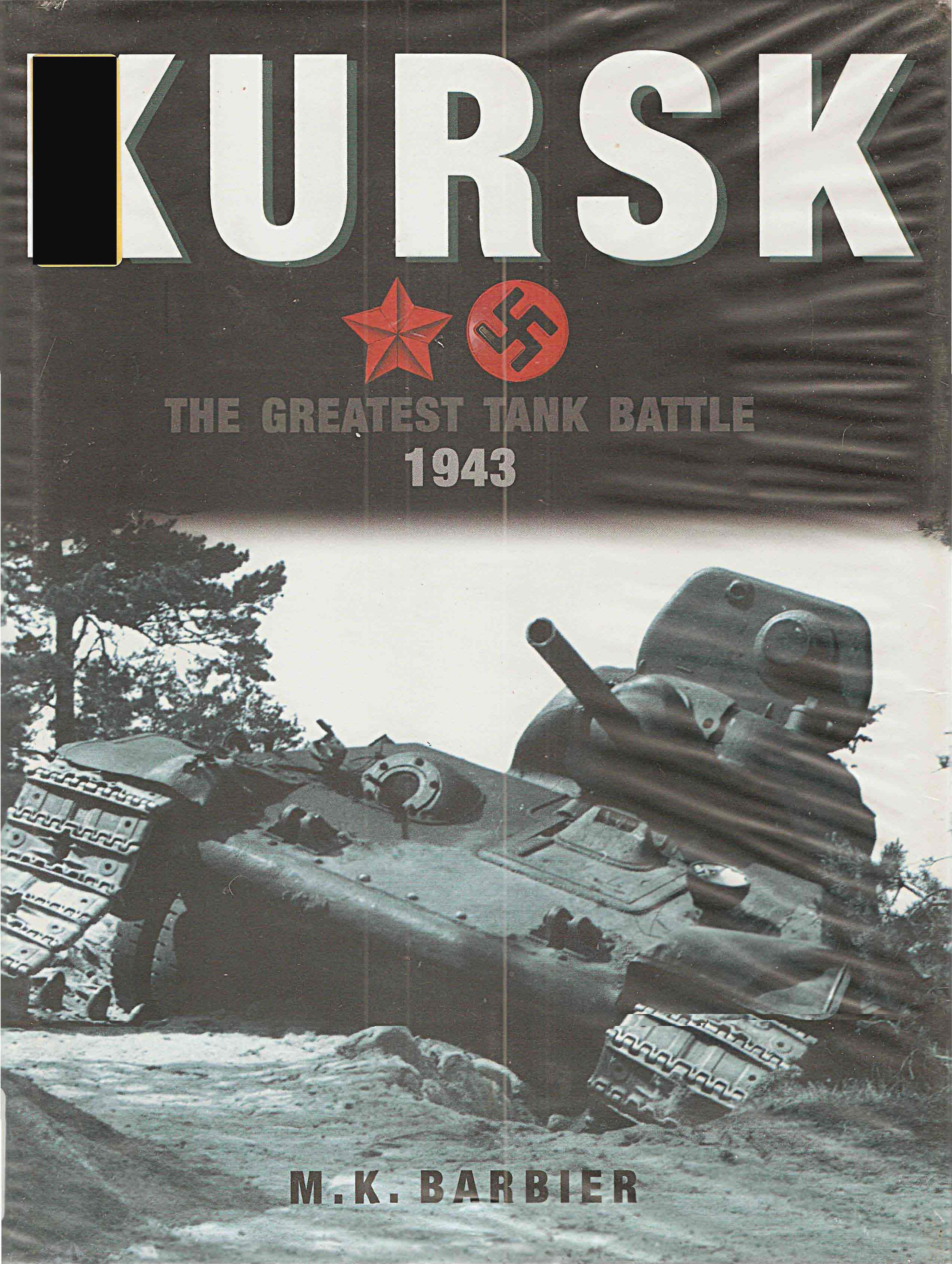 Kursk - The Greatest Tank Battle 1943 by M. K. Barbier