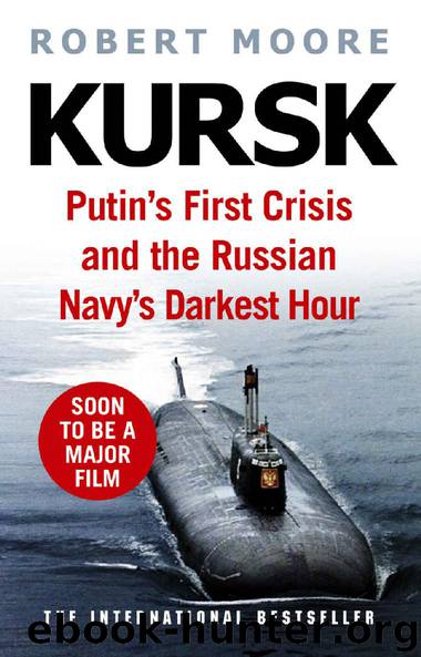 Kursk: A Time To Die by Robert Moore