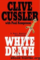 Kurt Austin 04 - White Death by Clive Cussler