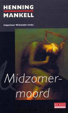 Kurt Wallander 07 - Midzomermoord by Mankell Henning