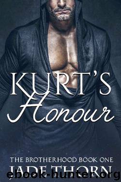 Kurt's Honour (The Brotherhood Book 1) by Jade Thorn
