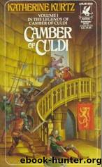 Kurtz, Katherine - Deryni Chronology 01 - Camber of Culdi by Kurtz Katherine