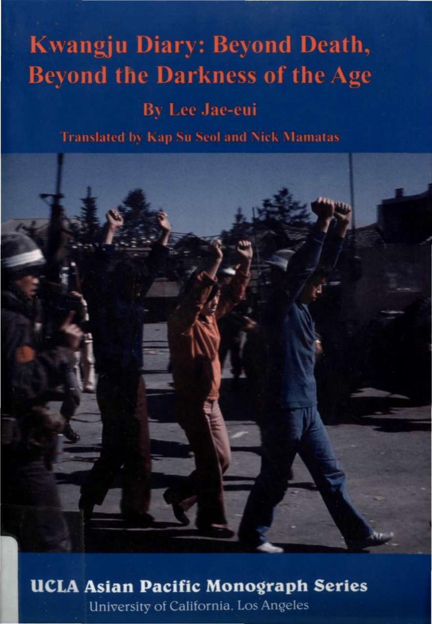 Kwangju Diary: Beyond Death, Beyond the Darkness of the Age by Jae-Eui Lee Kap Su Seol Nick Mamatas