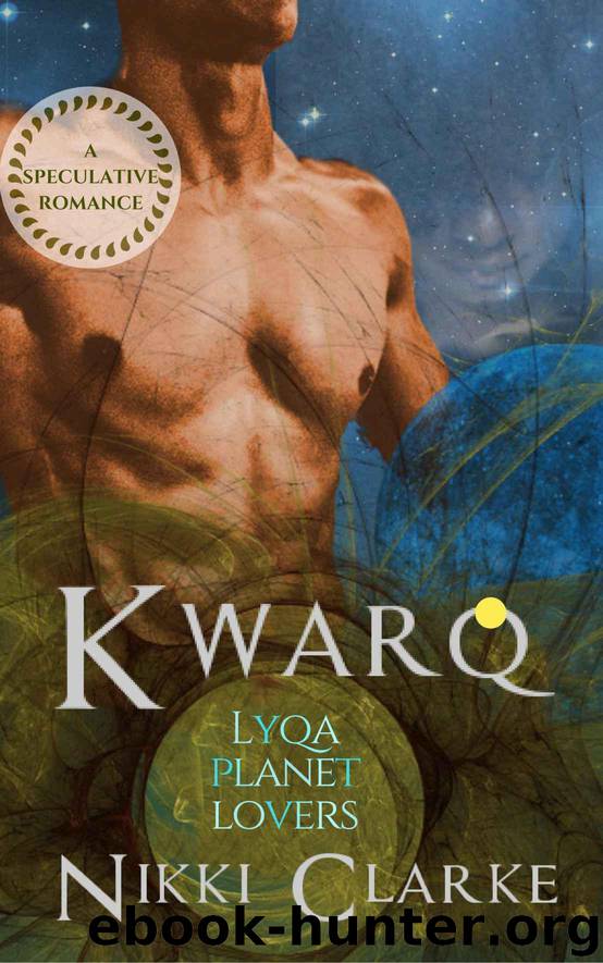 Kwarq (Lyqa Planet Lovers Book 1) by Clarke Nikki