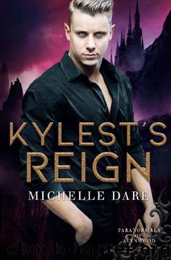 Kylest's Reign (Paranormals of Avynwood Book 3) by Michelle Dare