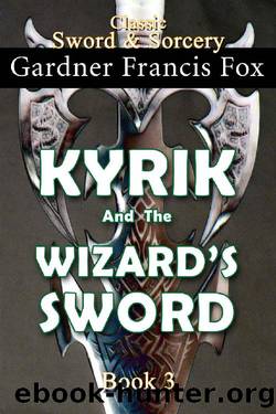 Kyrik and the Wizard's Sword (Kyrik Sword & Sorcery 3 by Gardner Francis Fox