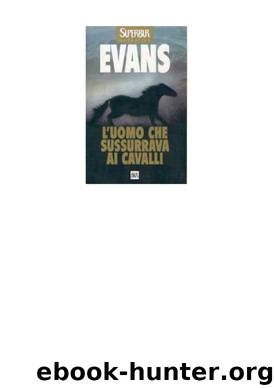 L ' UOMO CHE SUSSURRAVA AI CAVALLI by NICHOLAS EVANS