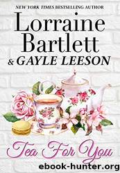 L 08 Tea For You by Lorraine Bartlett & Gayle Leeson