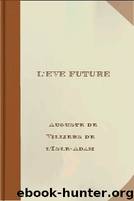 L'Ève Future by Villiers de l'Isle-Adam Auguste de